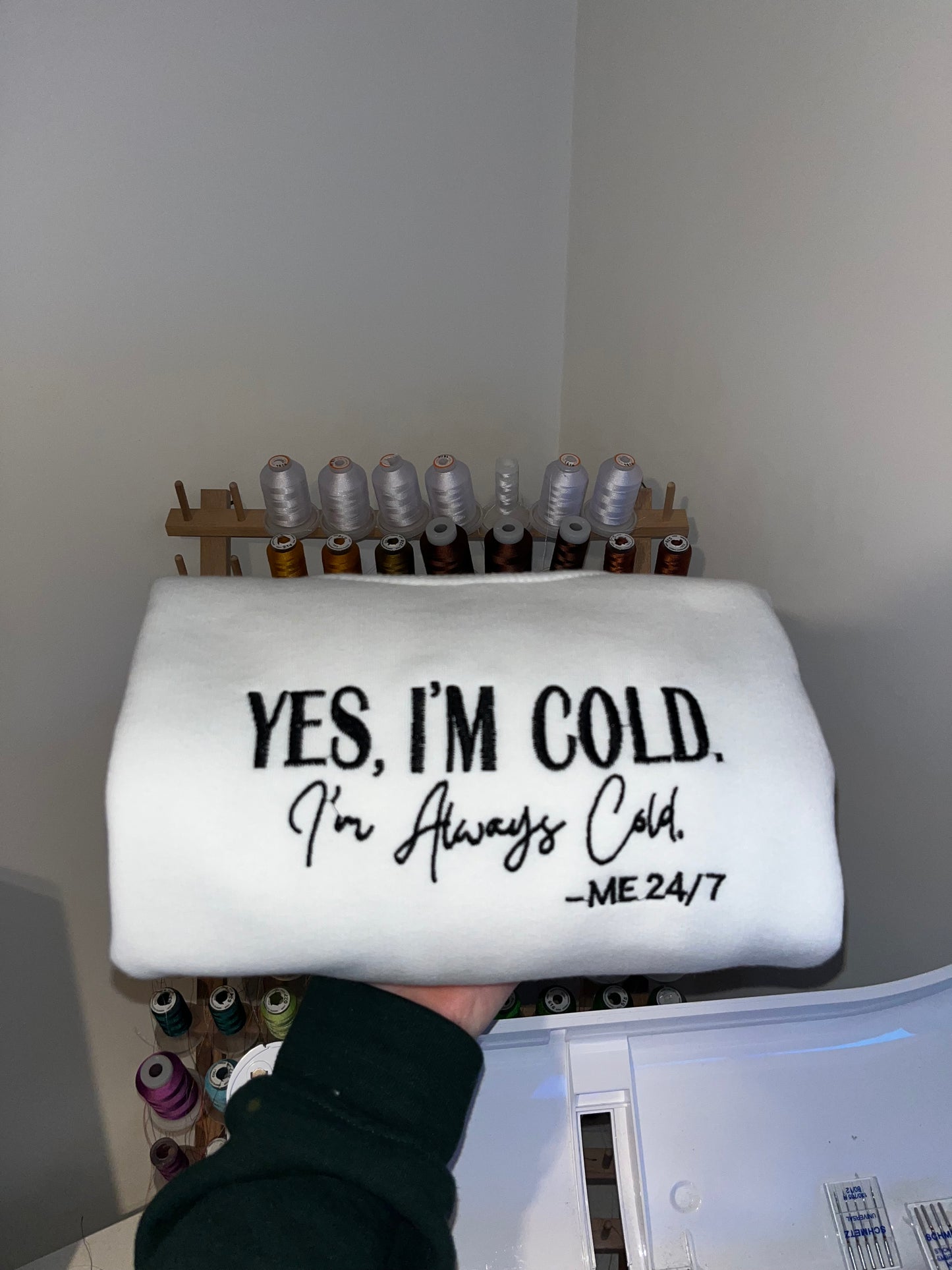 Yes I’m Cold Sweatshirt