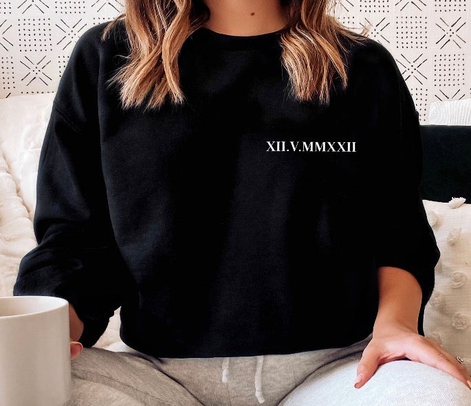 Roman Numerals Dated Sweatshirts