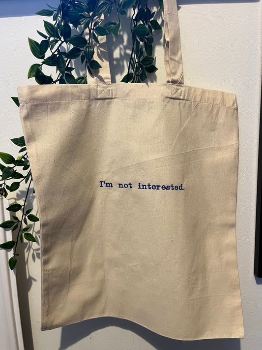 I’m Not Interested Slogan Tote Bag
